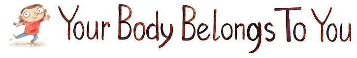 Your Body Belongs to You